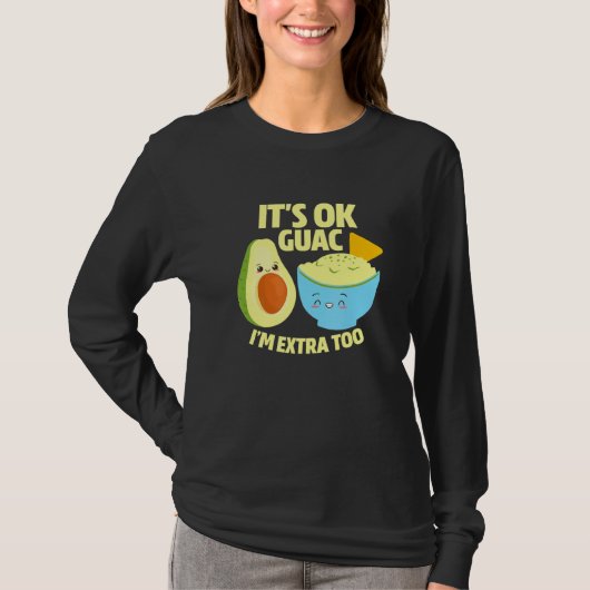 Sein Ok Guac Im Extra zu Guacamole Avocado Food Pu T-Shirt (Vorderseite)