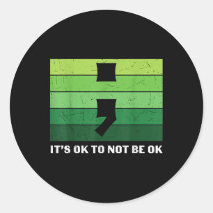 Sein Ok, nicht Ok Depression Mental Health Aware. Runder Aufkleber