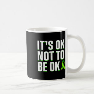 Sein Ok, nicht Ok Mental Health Awareness zu sein Kaffeetasse