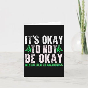 Sein Ok, nicht Ok Mental Health Awareness zu sein Karte