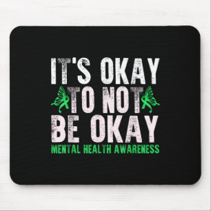 Sein Ok, nicht Ok Mental Health Awareness zu sein Mousepad