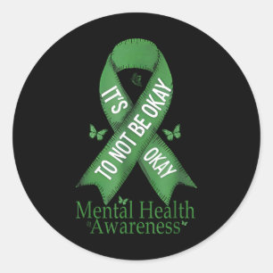 Sein Ok, nicht Ok Mental Health Awareness zu sein Runder Aufkleber