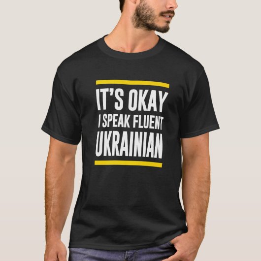 Sein Okay, ich spreche fließend Ukrainisch Nationa T-Shirt (Vorderseite)