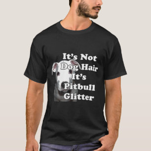 Sein Pitbuli-Glitzer ist nicht gefangen T-Shirt