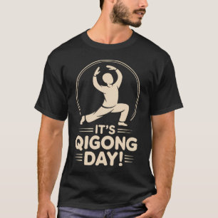 Sein Qigong-Tag Tai Chi Wellness Energie Chinesisc T-Shirt