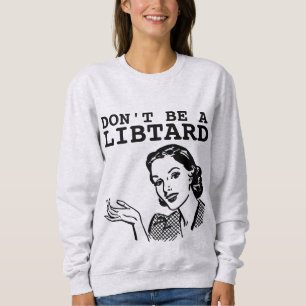 SEIN SIE KEIN LIBTARD-Hausfrau RETRO-T - SHIRT