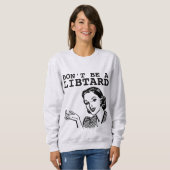 SEIN SIE KEIN LIBTARD-Hausfrau RETRO-T - SHIRT (Vorne ganz)