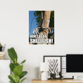 SEIN SIE NICHT SO SCHELLFISCH! MEMO POSTER (Heimbüro)