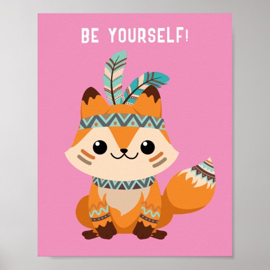 "SEIN SIE SELBST!" Indian Fox, Pink oder Ihre Bots Poster (Vorne)