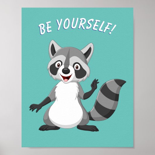 "SEIN SIE SELBST!" Raccoon, Aquamarin oder Ihre Me Poster (Vorne)
