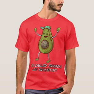 Sein so genannter Avocado Not Avocadont Healthy Fr T-Shirt