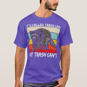 Sein so genannter Müll kann Cant Funny Trash Pa ni T-Shirt