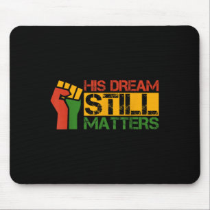 Sein Traum ist immer noch Martin Luther King Jr. D Mousepad