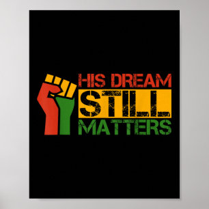 Sein Traum ist immer noch Martin Luther King Jr. D Poster