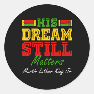 Sein Traum macht Martin Luther King Jr. Ju immer n Runder Aufkleber