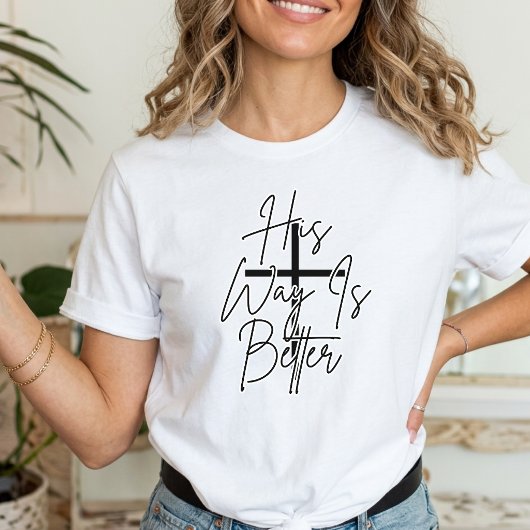 sein Weg ist besser Christlich  T-Shirt