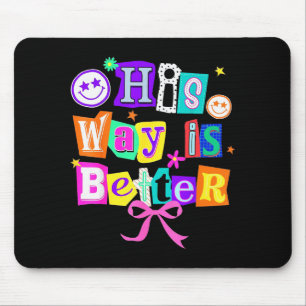 Sein Weg ist besser Christliche Kokette Ästhetik S Mousepad