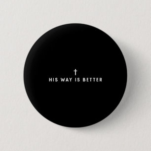 Sein Weg ist besser Minimal Christian Cross, Bibel Button