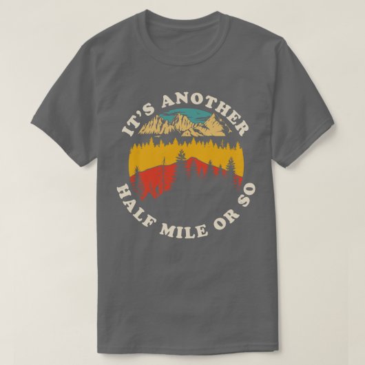 Sein weiteres Halbmeile oder so lustiges Wandern C T-Shirt (Design vorne)