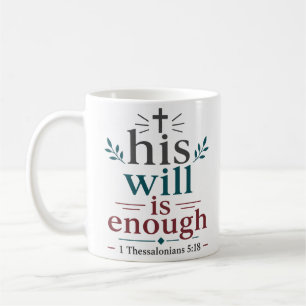 Sein Wille ist genug Inspirierendes christliches Z Kaffeetasse