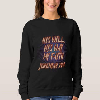 Sein Wille Sein Weg Mein Glaube Spruch Sweatshirt