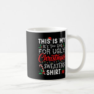 Sein zu heiß für hässliche Weihnachtssüßer Funny X Kaffeetasse