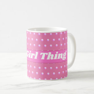 Seine a Girl Things Pink Bright Polka Dots Girly Kaffeetasse