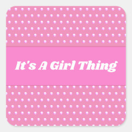 Seine a Girl Things Pink Polka Dots Niedlich Girly Quadratischer Aufkleber