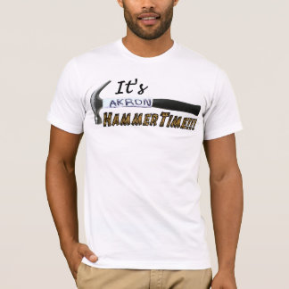 Seine Akron-Hammer-Zeit T-Shirt