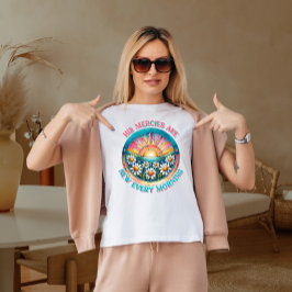 Seine Barmherzigkeit ist jeden Morgen neu T-Shirt