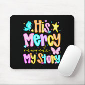 Seine Barmherzigkeit schrieb meine Geschichte um F Mousepad (Mit Mouse)