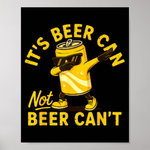Seine Bierdose Nicht Bier Dose Kühl Bierliebhaber Poster