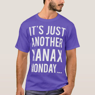 Seine bloße weitere xanax Montag-Krankenschwester T-Shirt