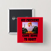 SEINE CHICKENS (TRUMP'S CHICKENS) KAMEN ZUHAUSE AU BUTTON (Vorne & Hinten)