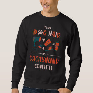 Seine Dackel Confetti Funny Wein wird nicht durch  Sweatshirt