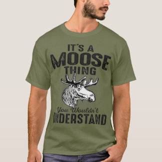 Seine Elche, die Sie nicht verstehen können, die s T-Shirt