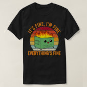 Seine feine Im Fine Everything Fine Tshirt Dumpste (Design vorne)
