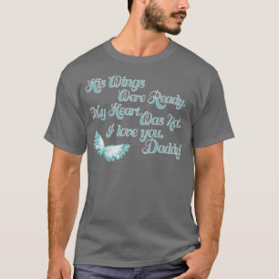 Seine Flügel waren bereit, mein Herz war nicht Lie T-Shirt