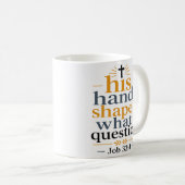 Seine Hände formten, was ich hinterfrage Christlic Kaffeetasse (VorderseiteRechts)