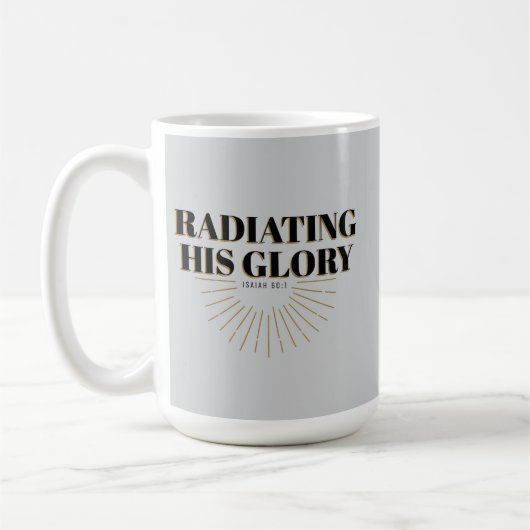 Seine Herrlichkeit ausstrahlen - Isaiah 60:1 Kaffeetasse (Links)
