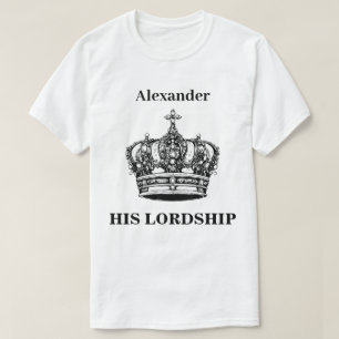 Seine Herrschaft Crown Funny Spaß Personalisiert T-Shirt