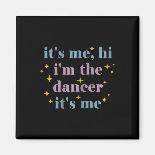 Seine ich Hi im the Dancer Sein ich Tanz Enthusias Magnet