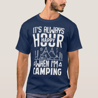 Seine immer glückliche Stunde, wenn ich Camping bi T-Shirt