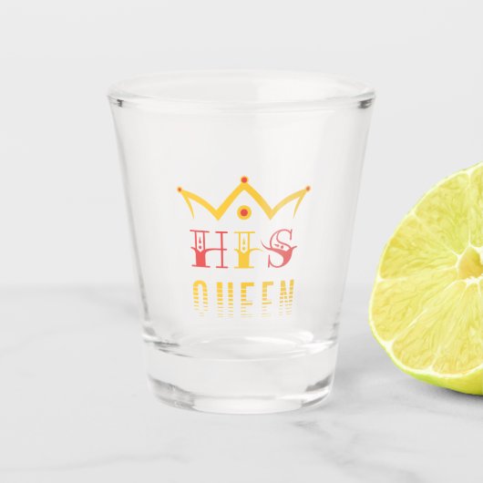 Seine Königin Schnapsglas (Vorderseite)