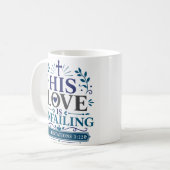 Seine Liebe ist unerschütterlich Christlicher Hoff Kaffeetasse (Vorderseite Links)