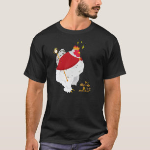 Seine Majestäts-König Fluffy Pants T-Shirt