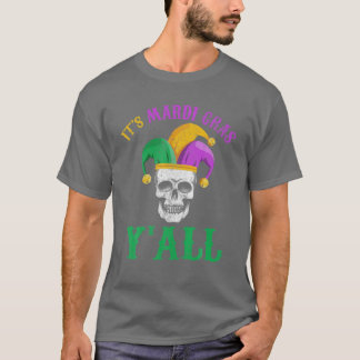 Seine Mardi Gras Yall T-Shirt Mardi Gras Party Mas