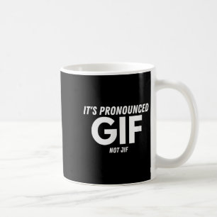 Seine markierte Gif nicht Jif Funny Text Ironic In Kaffeetasse