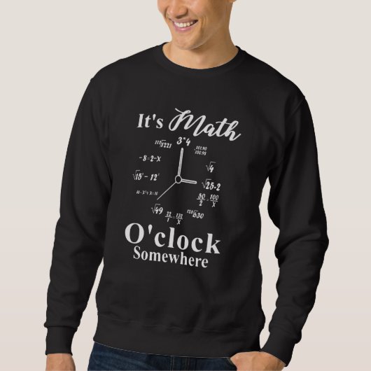 Seine Mathematik 0clock Irgendwo Mathematik Sweatshirt (Vorderseite)