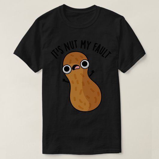 Seine Nut my Fault Funny Peanut Puff T-Shirt (Design vorne)